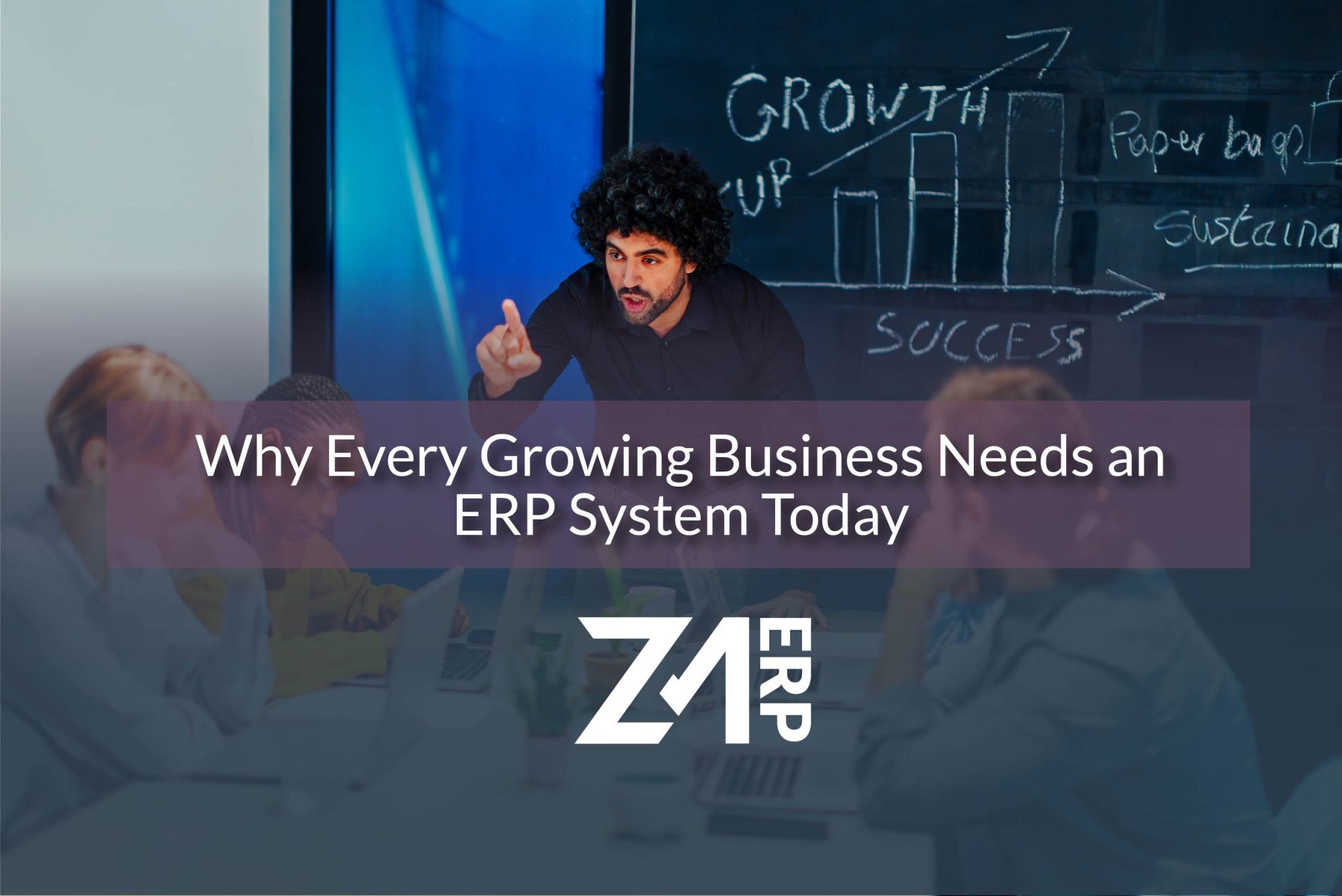 Why Every Growing Business Needs an ERP System Today